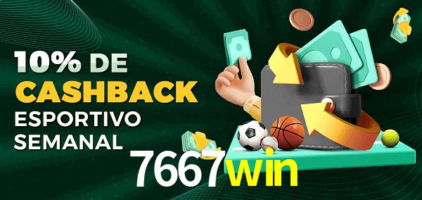 10% de bônus de cashback na 7667win